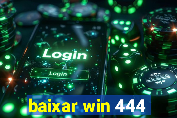 baixar win 444